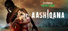 Aashiqana (2022) S01 Complete Hindi DSNP Web Series WEB-DL H264 AAC 1080p 720p ESub [Added Epi-59]