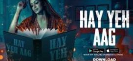 Haye Yeh Aag (2022) S01 Hindi WOOW Hot Web Series 720p Watch Online