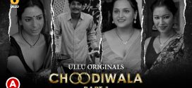 Choodiwala Part-1 (2022) Hindi Ullu Originals Hot Web Series 1080p 720p Watch Online