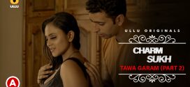 Charmsukh-Tawa Garam Part-2 (2022) S01 Hindi Ullu Originals Hot Web Series WEB-DL 1080p 720p Download