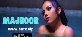 Majboor (2022) Hindi HotX Short Film 720p Watch Online