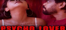 Psycho Lover (2022) Hindi MoodX Short Film 720p Watch Online