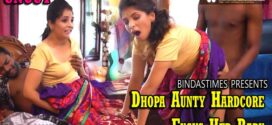 Dhopa Aunty Hardcore Fucks Her Babu (2022) UNCUT Hindi BindasTimes Short Film 720p Watch Online