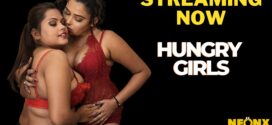 Hungry Girls (2022) UNCUT Hindi NeonX Short Film 720p Watch Online