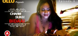 Charmsukh-Bidaai Part-1 (2022) S01 Hindi Ullu Originals Hot Web Series WEB-DL 1080p 720p Watch Online