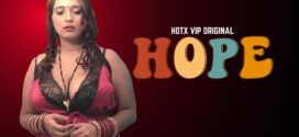 Hope (2022) Hindi HotX Short Film 720p Watch Online