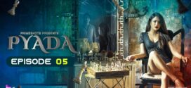 Pyada (2022) S01E05 Hindi PrimeShots Hot Web Series 720p Watch Online
