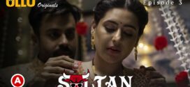 Sultan Part 1 (2022) S01 Hindi Ullu Originals Hot Web Series WEB-DL 1080p 720p Watch Online