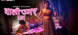 Bali Umar (2022) S01E01-03 Hindi RabbitMovies Hot Web Series 720p Watch Online