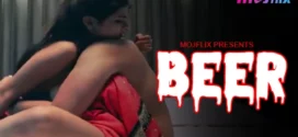 Beer (2022) Hindi Mojflix Hot Short Film 720p Watch Online