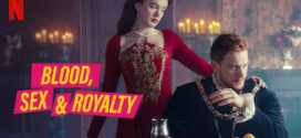 Blood Sex and Royalty 2022 S01 Dual Audio Hindi ORG NF Web Series WEB-DL H264 AAC 1080p 720p 480p ESub