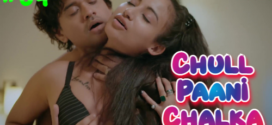 Chull-Paani Chalka (2022) S01E04 Hindi Kooku Originals Hot Web Series 720p Watch Online