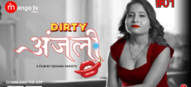Dirty Anjali (2022) S01E01-02  Hindi Mangotv Hot Web Series 720p Watch Online