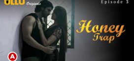 Honey Trap Part 1 (2022) S01 Hindi Ullu Originals Hot Web Series WEB-DL 1080p 720p Watch Online