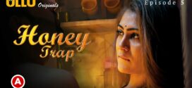 Honey Trap Part 2 (2022) S01 Hindi Ullu Originals Hot Web Series WEB-DL 1080p 720p Watch Online