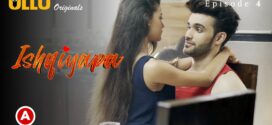 Ishqiyapa Part 1 (2022) S01 Hindi Ullu Hot Web Series WEB-DL 1080p 720p Watch Online
