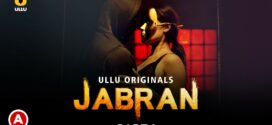 Jabran Part 1 (2022) S01 Hindi Ullu Originals Hot Web Series WEB-DL 1080p 720p Watch Online