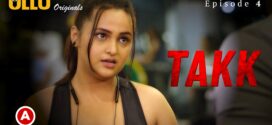 Takk Part 2 (2022) S01 Hindi Ullu Originals Hot Web Series WEB-DL 1080p 720p Watch Online