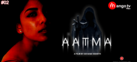 Aatma (2022) S01E01-02 Hindi MangoTV Hot Web Series 720p Watch Online