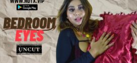 Bedroom Eyes (2022) UNCUT Hindi HotX Short Film 720p Watch Online