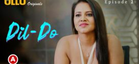 Dil Do Part 1 (2022) S01 Hindi Ullu Originals Hot Web Series 1080p 720p Watch Online