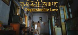 Dispassionate Love (2018) Bengali WEB-DL H264 AAC 1080p 720p 480p ESub
