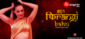 Firangi Bahu (2022) S01E01 Hindi MangoTV Hot Web Series 720p Watch Online