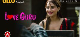 Love Guru Part 2 (2022) S01 Hindi Ullu Originals Hot Web Series WEB-DL 1080p 720p Watch Online