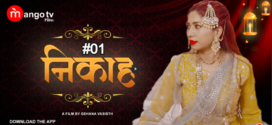 Nikah (2022) S01E01-02 Hindi MangoTv Hot Web Series 720p Watch Online