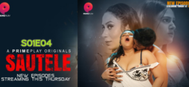 Sautele (2022) S01 Complete Hindi PrimePlay Hot Web Series 720p Watch Online [Added Epi-03-04]