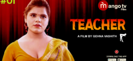 Teacher (2022) S01E01-02 Hindi MangoTV Hot Web Series 720p Watch Online