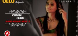 Charmsukh-Jane Anjane Mein 6 Part 1 (2023) S01 Hindi Ullu Originals Hot Web Series WEB-DL 1080p 720p Watch Online