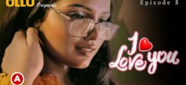 I Love You Part-2 (2023) S01 Hindi Ullu Originals Hot Web Series WEB-DL 1080p 720p Watch Online
