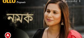 Namak (2023) S01 Dual Audio [Bengali-Hindi] Ullu Originals Hot Web Series WEB-DL 1080p 720p Watch Online