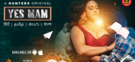 Yes Mam (2023) S01E01-02 Hindi Hunters Hot Web Series 720p Watch Online