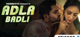 Adla Badli (2023) S01E01-03 Hindi PrimeShots Hot Web Series 720p Watch Online