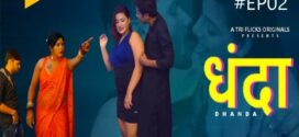 Dhanda (2023) Triflicks S01E02 Hot Web Series 720p Watch Online
