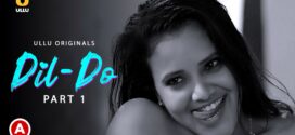 Dil Do (2022) S01 Complete Hindi Ullu Originals Hot Web Series WEB-DL 1080p 720p 480p Watch Online