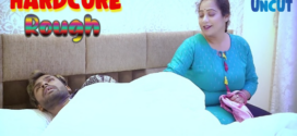 Hardcore Rough (2023) UNCUT Hindi BindasTimes Short Film 720p Watch Online