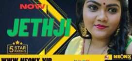 Jeth Ji (2023) UNCUT Hindi Neonx Short Film 720p Watch Online