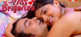 Miss Briganaza (2023) S01E01-03 Hindi Wow Hot Web Series 720p Watch Online