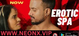 Erotic Spa (2023) UNCUT Hindi NeonX Short Film 720p Watch Online