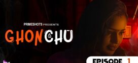 Ghonchu (2023) S01E02 Hindi PrimeShots Hot Web Series 720p Watch Online