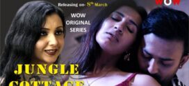 Jungle Cottage (2023) S01E01-02 Hindi Wow Hot Web Series 720p Watch Online