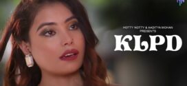 KLPD (2023) Hindi HottyNotty Short Film 720p Watch Online