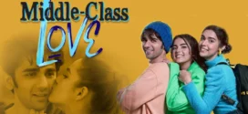 Middle Class Love (2022) Hindi Zee5 WEB-DL H264 AAC 1080p 720p 480p ESub