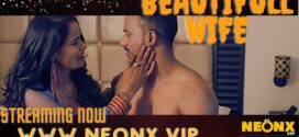 Beautiful Wife (2023) UNCUT Hindi NeonX Short Film 720p Watch Online