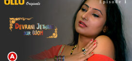 Devrani Jethani Aur Woh Part 1 (2023) S01 Hindi Ullu Originals Hot Web Series WEB-DL 1080p 720p Watch Online