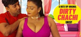 Dirty Chachi (2023) UNCUT Hindi HotX Short Film 720p Watch Online