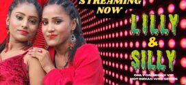 Lilly and Silly (2023) UNCUT Hindi NeonX Short Film 720p Watch Online